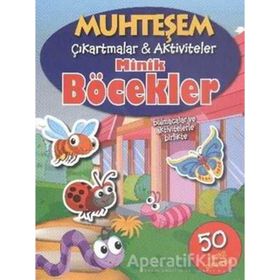 Muhteşem Çıkartmalar ve Aktiviteler - Minik Böcekler - Parıltı Yayınları