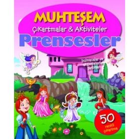 Muhteşem Çıkartmalar ve Aktiviteler Prensesler - Parıltı Yayınları
