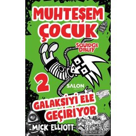 Muhteşem Çocuk Squidge Dibley 2 - Galaksiyi Ele Geçiriyor - Salon Yayınları