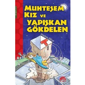 Muhteşem Kız Ve Yapışkan Gökdelen - Stephen Elboz