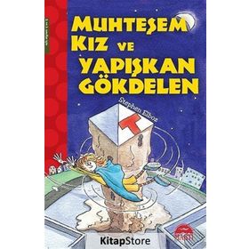 Muhteşem Kız Ve Yapışkan Gökdelen - Stephen Elboz