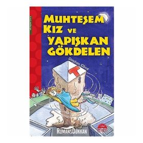Muhteşem Kız Ve Yapışkan Gökdelen - Stephen Elboz
