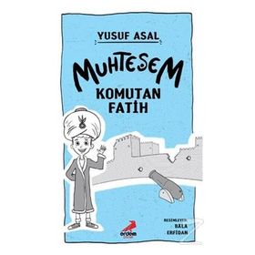 Muhteşem Komutan Fatih-Erdem Yayınları