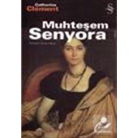 MUHTEŞEM SENYORA - CATHERINE CLEMENT