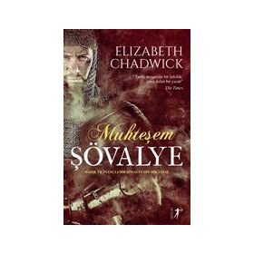 Muhteşem Şövalye Elizabeth Chadwick