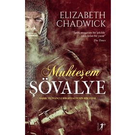 Muhteşem Şövalye Elizabeth Chadwick