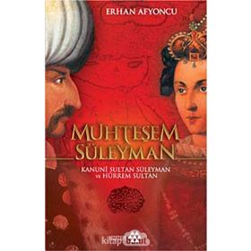 MUHTEŞEM SÜLEYMAN KANUNI SULTAN SÜLEYMAN VE HÜRREM SULTAN - ERHAN AFYONCU