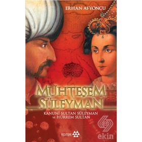 MUHTEŞEM SÜLEYMAN KANUNI SULTAN SÜLEYMAN VE HÜRREM SULTAN - ERHAN AFYONCU