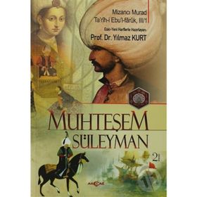 MUHTEŞEM SÜLEYMAN TARIH-I EBUL-FÂRÛK, III/I - YILMAZ KURT