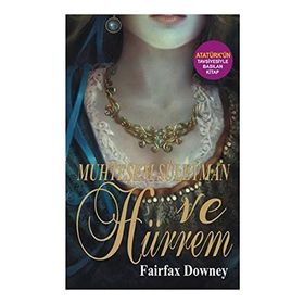 MUHTEŞEM SÜLEYMAN VE HÜRREM - FAIRFAX DOWNEY