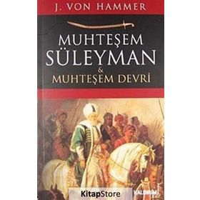 MUHTEŞEM SÜLEYMAN VE MUHTEŞEM DEVRI - J. VON HAMMER
