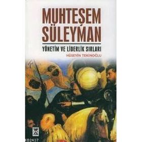 MUHTEŞEM SÜLEYMAN YÖNETİM VE LIDERLIK SIRLARI - HÜSEYİN TEKİNOĞLU
