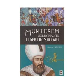 MUHTEŞEM SÜLEYMAN YÖNETİM VE LIDERLIK SIRLARI - HÜSEYİN TEKİNOĞLU