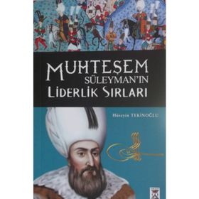 MUHTEŞEM SÜLEYMAN YÖNETİM VE LIDERLIK SIRLARI - HÜSEYİN TEKİNOĞLU