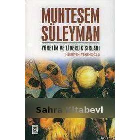 MUHTEŞEM SÜLEYMAN YÖNETİM VE LIDERLIK SIRLARI - HÜSEYİN TEKİNOĞLU