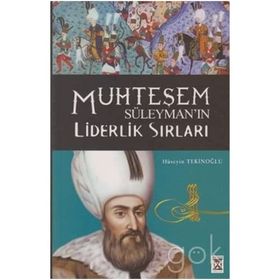 MUHTEŞEM SÜLEYMAN YÖNETİM VE LIDERLIK SIRLARI - HÜSEYİN TEKİNOĞLU