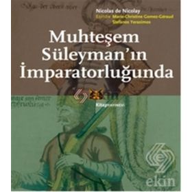 Muhteşem Süleyman'ın İmparatorluğunda - Nicolas De Nicolay