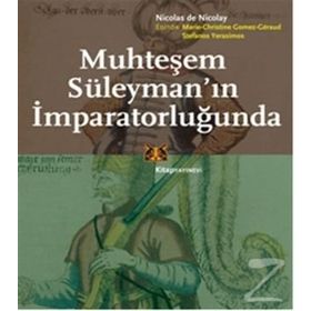 Muhteşem Süleyman'ın İmparatorluğunda - Nicolas De Nicolay