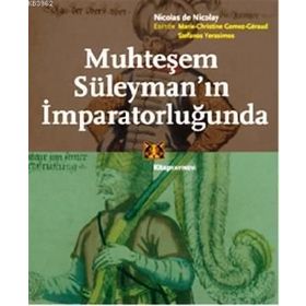 Muhteşem Süleyman'ın İmparatorluğunda - Nicolas De Nicolay