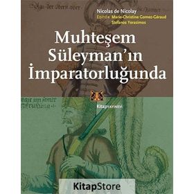Muhteşem Süleyman'ın İmparatorluğunda - Nicolas De Nicolay