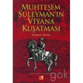 MUHTEŞEM SÜLEYMAN´IN VIYANA KUŞATMASI - AHMED REFIK