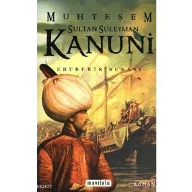 MUHTEŞEM SULTAN SÜLEYMAN KANUNI - EBUBEKIR SUBAŞI