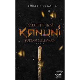 MUHTEŞEM SULTAN SÜLEYMAN KANUNI - EBUBEKIR SUBAŞI