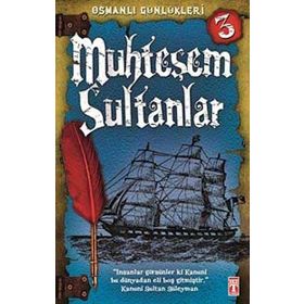 MUHTEŞEM SULTANLAR OSMANLI GÜNLÜKLERI - SEVINÇ KUŞOĞLU