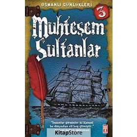 MUHTEŞEM SULTANLAR OSMANLI GÜNLÜKLERI - SEVINÇ KUŞOĞLU