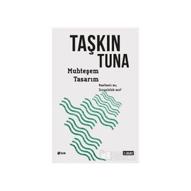 MUHTEŞEM TASARIM - TAŞKIN TUNA