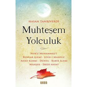 MUHTEŞEM YOLCULUK - HASAN TANRIVERDI