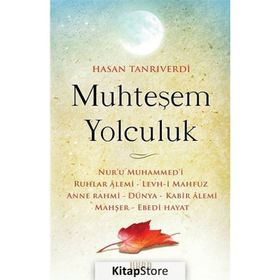 MUHTEŞEM YOLCULUK - HASAN TANRIVERDI