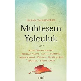 MUHTEŞEM YOLCULUK - HASAN TANRIVERDI
