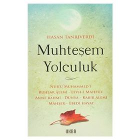 MUHTEŞEM YOLCULUK - HASAN TANRIVERDI