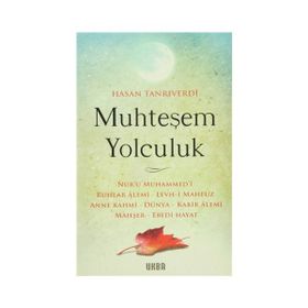 MUHTEŞEM YOLCULUK - HASAN TANRIVERDI