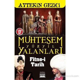 MUHTEŞEM YÜZYIL YALANLARI FITNE-I TARIH - AYTEKIN GEZICI