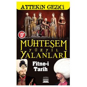 MUHTEŞEM YÜZYIL YALANLARI FITNE-I TARIH - AYTEKIN GEZICI