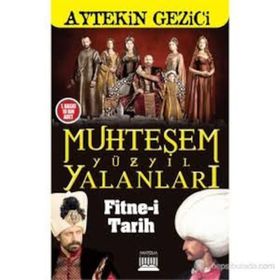 MUHTEŞEM YÜZYIL YALANLARI FITNE-I TARIH - AYTEKIN GEZICI