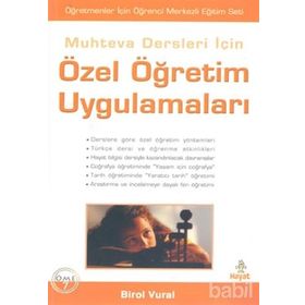 MUHTEVA DERSLERI İÇİN ÖZEL ÖĞRETİM UYGULAMALARI - BIROL VURAL