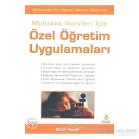 MUHTEVA DERSLERI İÇİN ÖZEL ÖĞRETİM UYGULAMALARI - BIROL VURAL