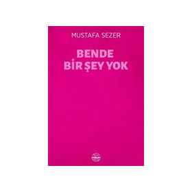 Mühür Kitaplığı Bende Bir Şey Yok - Mustafa Sezer