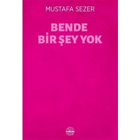 Mühür Kitaplığı Bende Bir Şey Yok - Mustafa Sezer