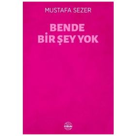 Mühür Kitaplığı Bende Bir Şey Yok - Mustafa Sezer