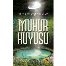 Mühür Kuyusu - Kudret Ayşe Yılmaz