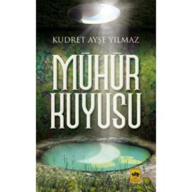 Mühür Kuyusu - Kudret Ayşe Yılmaz