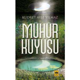 Mühür Kuyusu - Kudret Ayşe Yılmaz