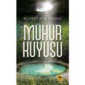Mühür Kuyusu - Kudret Ayşe Yılmaz