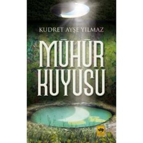 Mühür Kuyusu - Kudret Ayşe Yılmaz