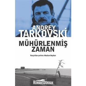 MÜHÜRLENMİŞ ZAMAN - ANDREY TARKOVSKI (ANDREI TARKOVSKY)