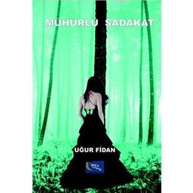 Mühürlü Sadakat - Uğur Fidan